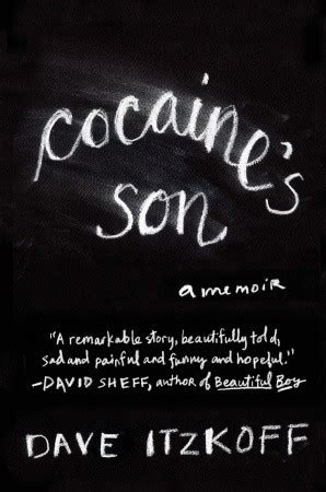 Cocaine's Son: A Memoir by Dave Itzkoff | Goodreads