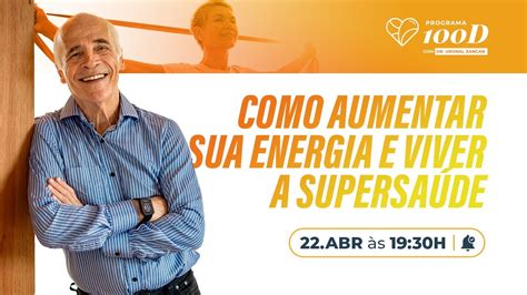 Como Aumentar Sua Energia E Viver A Supersa De Youtube