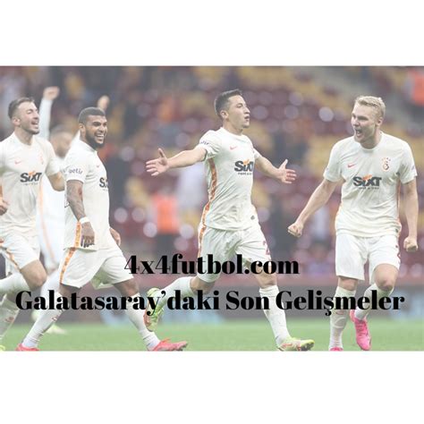 Galatasaraydaki Son Gelişmeler 4x4 Futbol