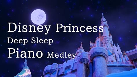 Disney Piano Collection Disney Princess Medley For Deep Sleep And