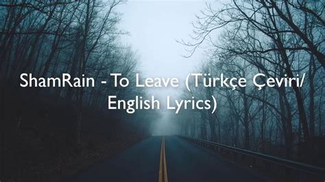 Shamrain To Leave T Rk E Eviri English Lyrics Youtube