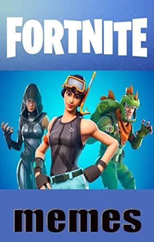 Memes Fortnite Season 5 2018 Ultimate Supreme Funny Memes By Memes Goodreads