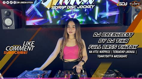 DJ BREAKBEAT BY DJ TIKA NA ATIE MAPPOJI TERENDAP LARAKU