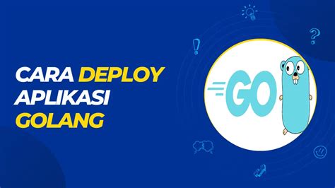 Cara Deploy Aplikasi Golang Leravio