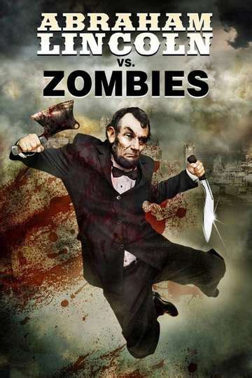 Abraham Lincoln vs. Zombies (2012) - Movie | Moviefone