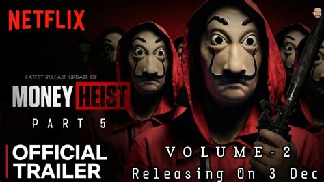 Money Heist Volume 2 Official Trailer Hd Official Teaser La Casa De