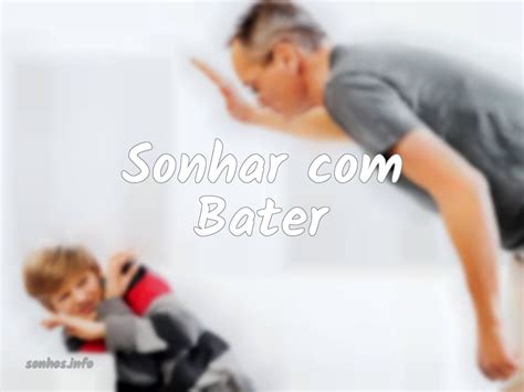 Sonhar com Bater - Sonhos.info
