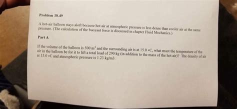 Solved Problem 18 49 A Hot Air Balloon Stays Aloft Because Chegg