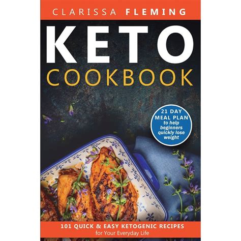 Keto Cookbook 101 Quick And Easy Ketogenic Recipes For Your Everyday