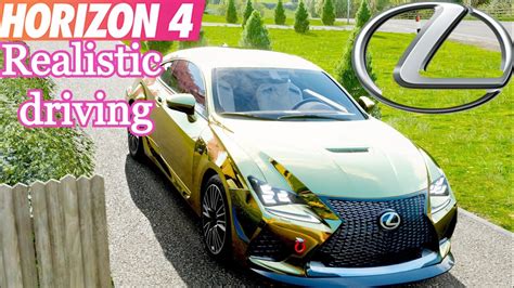 Forza Horizon 4 Realistic Driving Lexus RC F Gold Chrome Gameplay