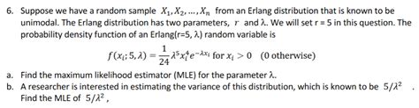 Solved 6 Suppose We Have A Random Sample X1x2xn From An