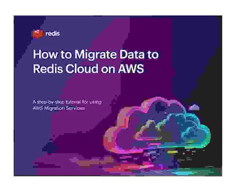 Migrating Your Data To Redis Cloud On Aws Redis