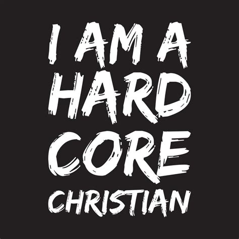 I Am A Hardcore Christian T Shirt Design Vector 11380088 Vector Art At Vecteezy