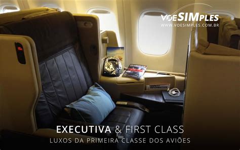 Luxos da primeira classe de aviões Voe Simples Passagens Aéreas