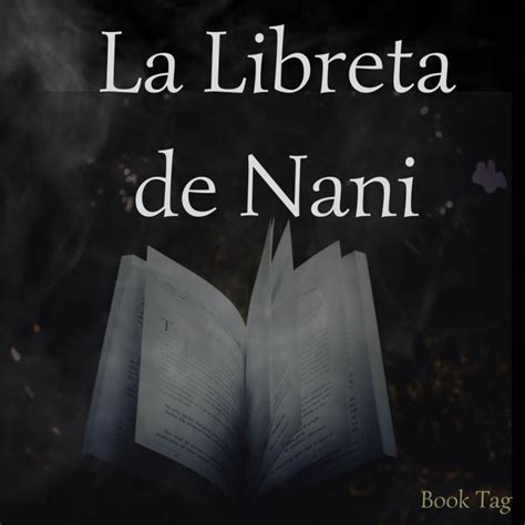 Book Tag La Libreta De Nani La Libreta De Nani