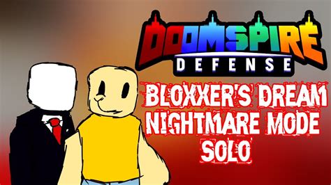 Bloxxer S Dream Nightmare Mode Solo Doomspire Defense Youtube