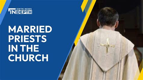 Married Priests In The Catholic Church EWTN News In Depth October 6