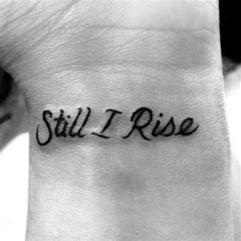 Still I Rise 40 Inspiring Tattoo Ideas To Get After A