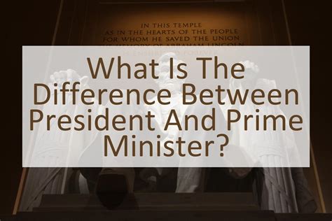 What Is The Difference Between President And Prime Minister Similar