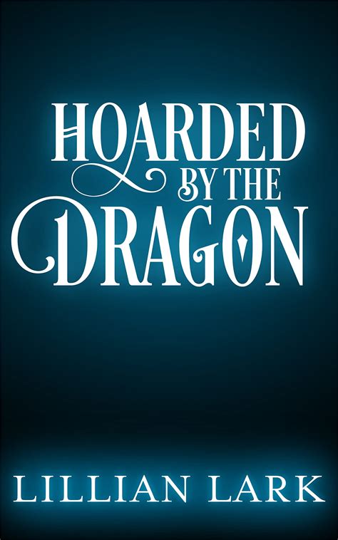 Hoarded by the Dragon (Monstrous Matches) by Lillian Lark | Goodreads