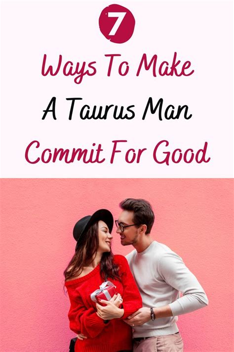 Ways To Make A Taurus Man Commit For Good Artofit