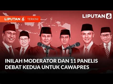 Ini Moderator Dan Panelis Debat Kedua Untuk Cawapres Liputan