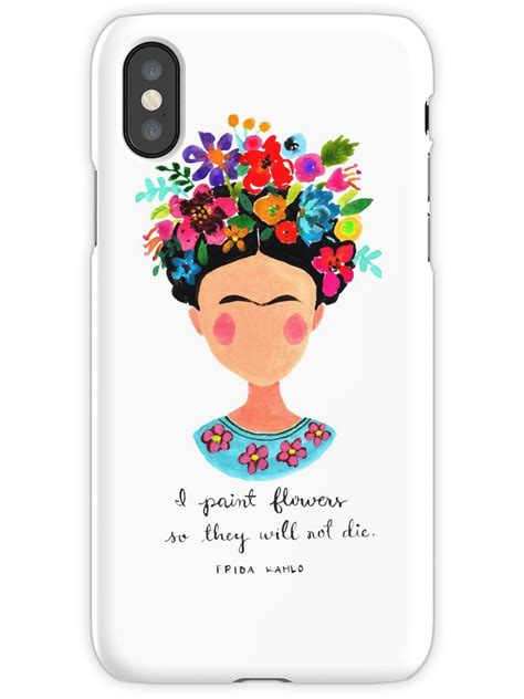 Frida I Paint Flowers Iphone Case For Sale By Marymaes Art Diy