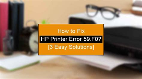 How To Fix Hp Printer Error 59 F0 [3 Easy Solutions]