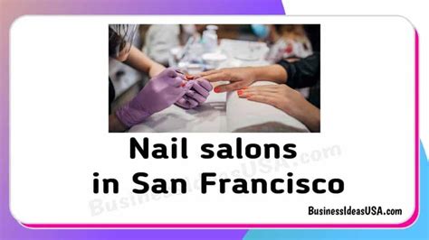 Top 5 Best Nail Salons In San Francisco CA