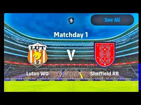 Matchday Luton Wo Vs Sheffield Rb Gaming Pes Efootball Short