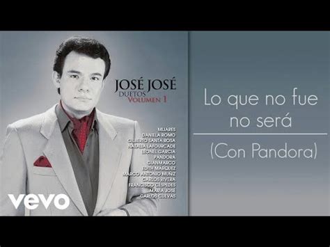 José José Lo Que No Fue No Será Cover Audio YouTube