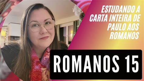 Romanos Estudando A Carta Inteira De Romanos Youtube