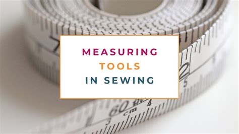 11 Different Measuring Tools In Sewing For 2024 The Creative Curator