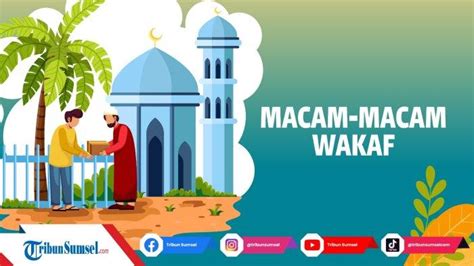 Pengertian Wakaf Serta Macam Macam Wakaf Menurut Peruntukan Waktu Pemberian Dan Penggunaan