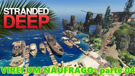 STRANDED DEEP agora sou um náufrago parte 04 YouTube