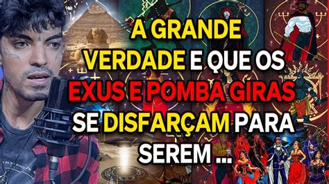 EXUS E POMBA GIRAS SÃO SERES INTERGALÁCTICOS DHARANY CORTES YouTube