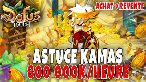 Nouvelle Norme Astuce Kamas Kamas Heure Sur Dofus Touch Achat