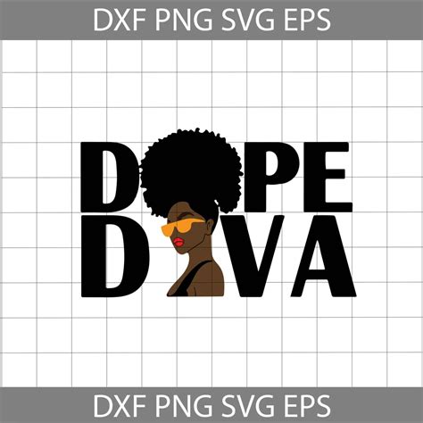 Dope Diva Svg Afro Queen Svg Black Queen Svg Afro Woman Svg Dope