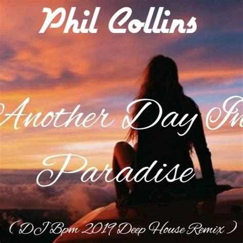 DJ Bpm - Phil Collins - Another Day In Paradise ( DJ Bpm 2019 Deep ...