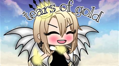 Tears Of Gold Tradução ¦gacha Life¦ Youtube