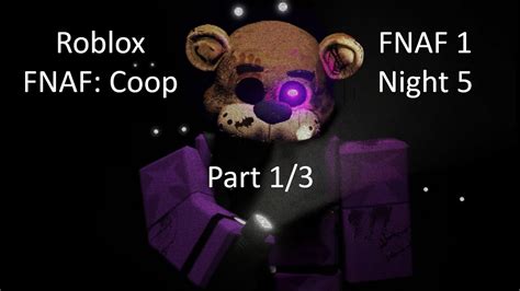 Roblox Fnaf Coop Fnaf 1 Night 5 Part 13 Youtube