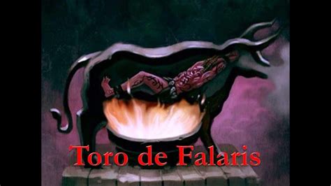 El Toro De Falaris Uno De Los Metodos De Tortura Mas Crueles Creados Y