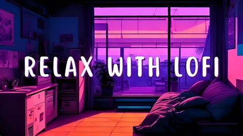 😌 Let Go And Chill Lofi Relax Stress Relief Study Music Lofi