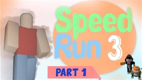 Lets Play Roblox Speed Run 3 Part 1 Youtube