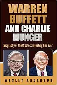 Warren Buffett and Charlie Munger: Biography of the Greatest Investing ...