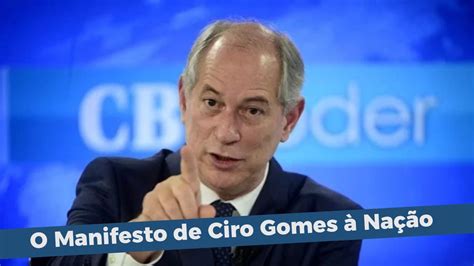 O Manifesto à Nação De Ciro Gomes Youtube