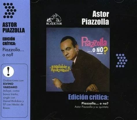 Astor Piazzolla O No Cd Edicion Critica Mercadolibre