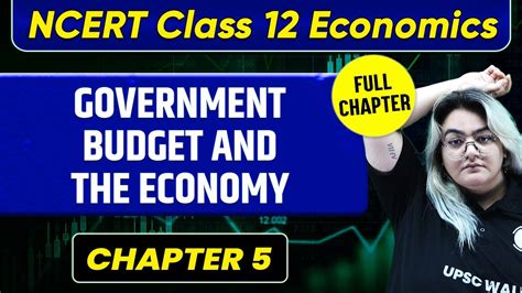 Government Budget And The Economy Full Chapter Class Economics