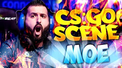 CS GO Scene MOE YouTube