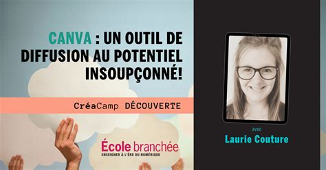 Canva un outil de diffusion au potentiel insoupçonné École branchée